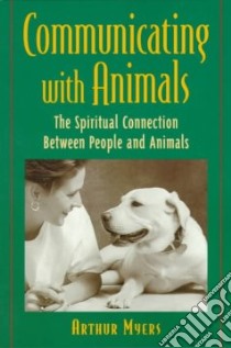 Communicating With Animals libro in lingua di Myers Arthur