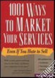1001 Ways to Market Your Services libro in lingua di Crandall Rick
