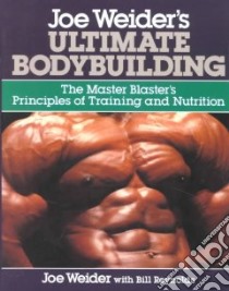 Joe Weider's Ultimate Bodybuilding libro in lingua di Joe Weider