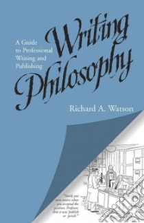 Writing Philosophy libro in lingua di Watson Richard A.