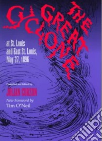 The Great Cyclone at St. Louis and East St. Louis, May 27, 1896 libro in lingua di Curzon Julian (EDT)