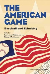 The American Game libro in lingua di Baldassaro Lawrence (EDT), Johnson Dick (EDT), Selig Allan H. (FRW)