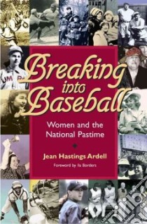 Breaking Into Baseball libro in lingua di Ardell Jean Hastings, Borders Ila (FRW)