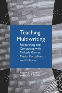 Teaching Multiwriting libro in lingua di Davis Robert L., Shadle Mark F.
