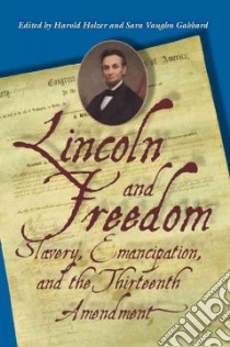 Lincoln and Freedom libro in lingua di Holzer Harold (EDT), Gabbard Sara Vaughn (EDT)