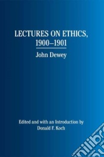Lectures on Ethics, 1900 - 1901 libro in lingua di Koch Donald F. (EDT)
