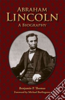 Abraham Lincoln libro in lingua di Thomas Benjamin P., Burlingame Michael (FRW)