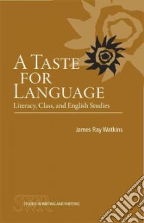 A Taste for Language libro in lingua di Watkins James Ray Jr.