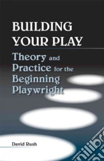 Building Your Play libro in lingua di Rush David