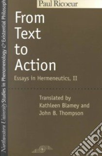 From Text to Action libro in lingua di Ricoeur Paul, Blamey Kathleen, Thompson John B. (TRN)