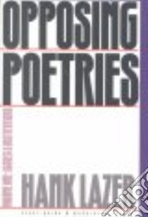 Opposing Poetries libro in lingua di Lazer Hank
