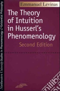 The Theory of Intuition in Husserl's Phenomenology libro in lingua di Levinas Emmanuel