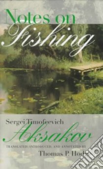 Notes on Fishing libro in lingua di Aksakov S. T., Hodge Thomas P. (TRN)