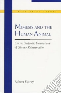 Mimesis and the Human Animal libro in lingua di Storey Robert
