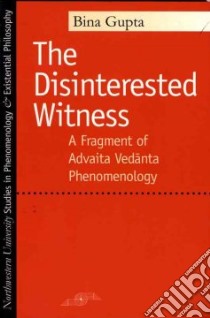 The Disinterested Witness libro in lingua di Gupta Bina