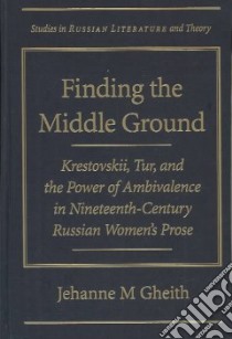 Finding the Middle Ground libro in lingua di Gheith Jehanne M.