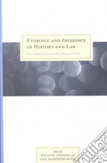 Evidence and Inference in History and Law libro in lingua di Twining William (EDT), Hampsher-Monk Iain (EDT)