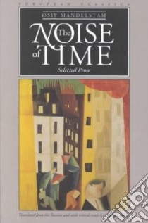 The Noise of Time libro in lingua di Mandelshtam Osip, Brown Clarence (TRN)