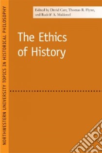 The Ethics of History libro in lingua di Carr David (EDT), Flynn Thomas R. (EDT), Makkreel Rudolf A. (EDT)