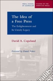 The Idea of a Free Press libro in lingua di Schorr Daniel, Schorr Daniel (FRW)