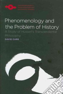 Phenomenology and the Problem of History libro in lingua di Carr David