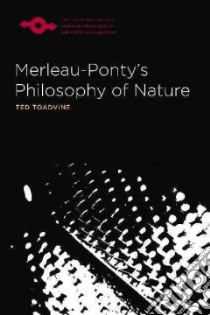 Merleau-Ponty's Philosophy of Nature libro in lingua di Toadvine Ted