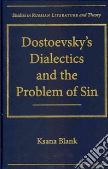 Dostoevsky's Dialectics and the Problem of Sin libro in lingua di Blank Ksana