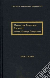 Hegel on Political Identity libro in lingua di Moland Lydia L.