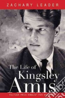 The Life of Kingsley Amis libro in lingua di Leader Zachary