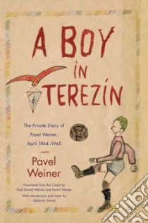 A Boy in Terezin libro in lingua di Weiner Pavel, Weiner Karen (EDT), Dwork Deborah (INT)