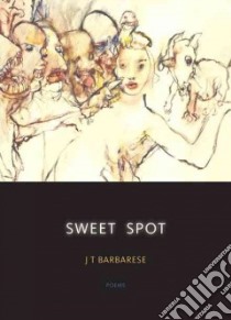 Sweet Spot libro in lingua di Barbarese J. T.