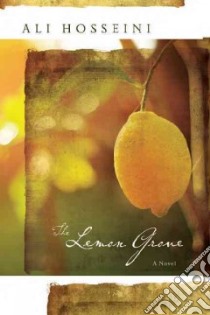 The Lemon Grove libro in lingua di Hosseini Ali