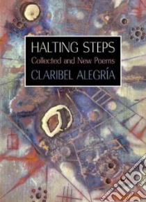 Halting Steps libro in lingua di Alegria Claribel