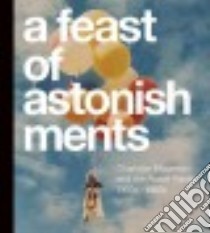 A Feast of Astonishments libro in lingua di Corrin Lisa Graziose (EDT), Granof Corinne (EDT)