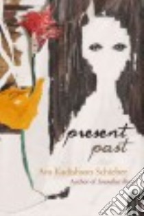 Present Past libro in lingua di Schieber Ava Kadishson, Cohen Danny M. (FRW)