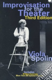Improvisation for the Theater libro in lingua di Spolin Viola, Sills Paul (EDT)