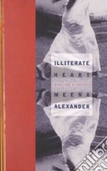 Illiterate Heart libro in lingua di Alexander Meena
