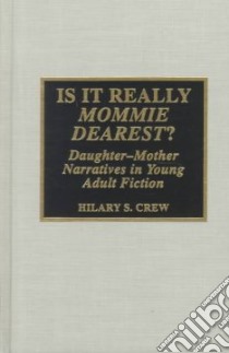 Is It Really Mommie Dearest? libro in lingua di Crew Hilary S.