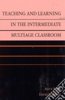 Teaching and Learning in the Intermediate Multiage Classroom libro in lingua di Leeds Alice, Marshak David