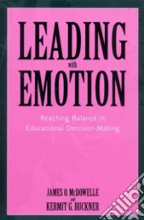 Leading With Emotion libro in lingua di McDowelle James O., Buckner Kermit G.