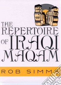 The Repertoire of Iraqi Maqam libro in lingua di Simms Rob