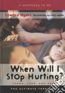 When Will I Stop Hurting libro in lingua di Myers Edward, Adams Kelly (ILT)
