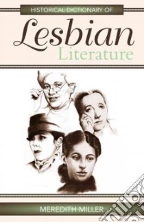 Historical Dictionary of Lesbian Literature libro in lingua di Miller Meredith