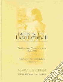 Ladies in the Laboratory II libro in lingua di Creese Mary R. S., Creese Thomas M.
