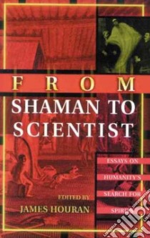 From Shaman to Scientist libro in lingua di Houran James (EDT)