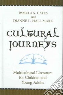 Cultural Journeys libro in lingua di Gates Pamela S., Mark Dianne L. Hall