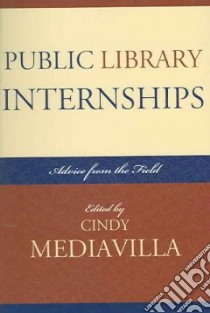 Public Library Internships libro in lingua di Mediavilla Cindy (EDT)