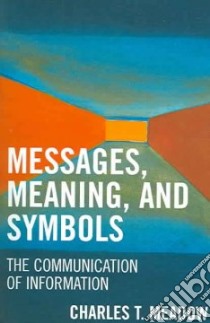 Messages, Meanings And Symbols libro in lingua di Meadow Charles T.