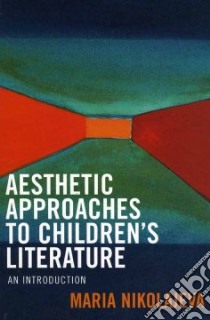 Aesthetic Approaches To Children's Literature libro in lingua di Nikolajeva Maria