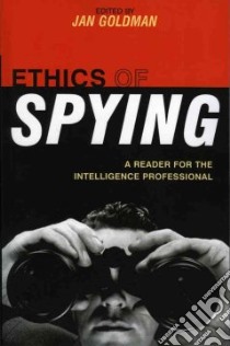 Ethics of Spying libro in lingua di Goldman Jan (EDT)